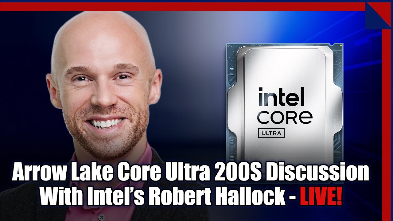 Intel's Hallock On Arrow Lake Core Ultra 200S Processor Performance Fixes - YouTube